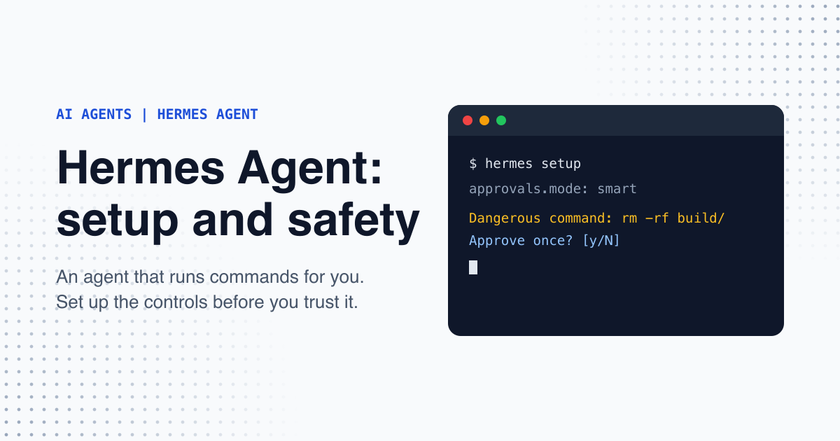 A terminal window with an approval prompt for a dangerous command, beside the title Hermes Agent: setup and safety, framed by halftone dots